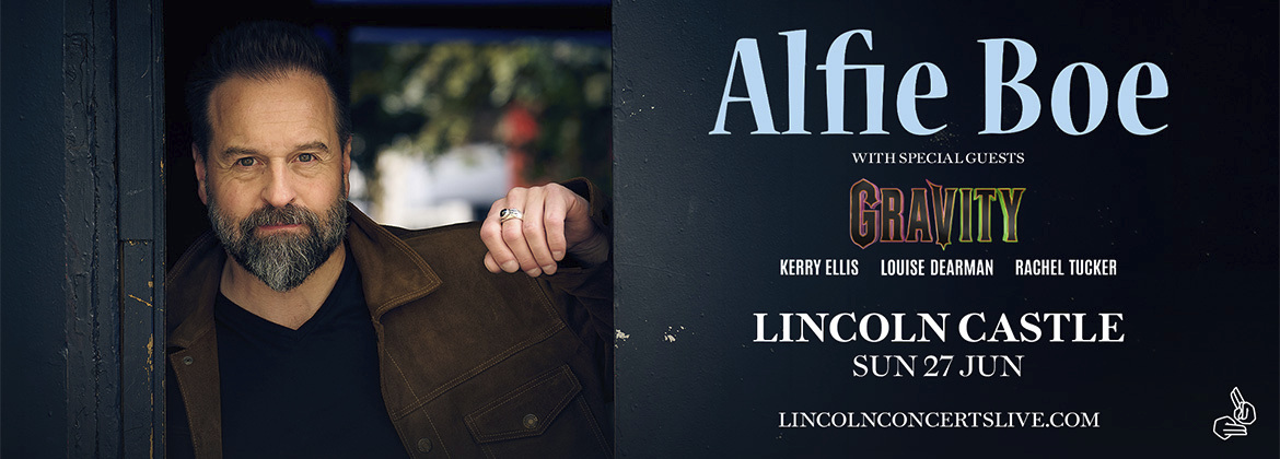 Promotional image for Alfie Boe at Lincoln Castle, featuring a portrait of the performer alongside event details and special guests Gravity, Kerry Ellis, Louise Dearman and Rachel Tucker.