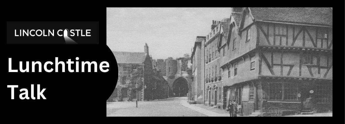 The picture shows a picture of Lincoln Castle in black and white advertising a talk at Lincoln Castle in July 2026